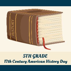 5th Grade 17th Century American History Day 